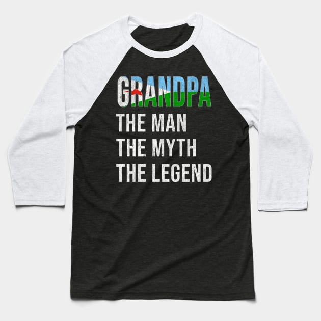 Grand Father Djiboutian Grandpa The Man The Myth The Legend - Gift for Djiboutian Dad With Roots From  Djibouti Baseball T-Shirt by Country Flags